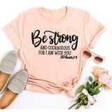 Be Strong and Courageous Sleeve T-Shirt