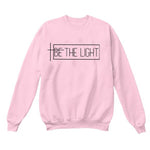 Be The Light Sweatshirt