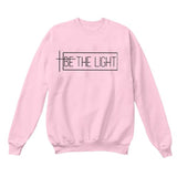 Be The Light Sweatshirt