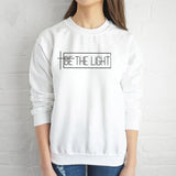 Be The Light Sweatshirt