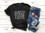 Always Speak Your Truth Short Sleeve T-Shirt