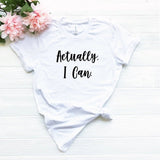 Actually I Can Short Sleeve T-Shirt