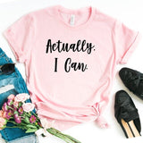 Actually I Can Short Sleeve T-Shirt